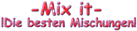 Die besten Mixsorten!